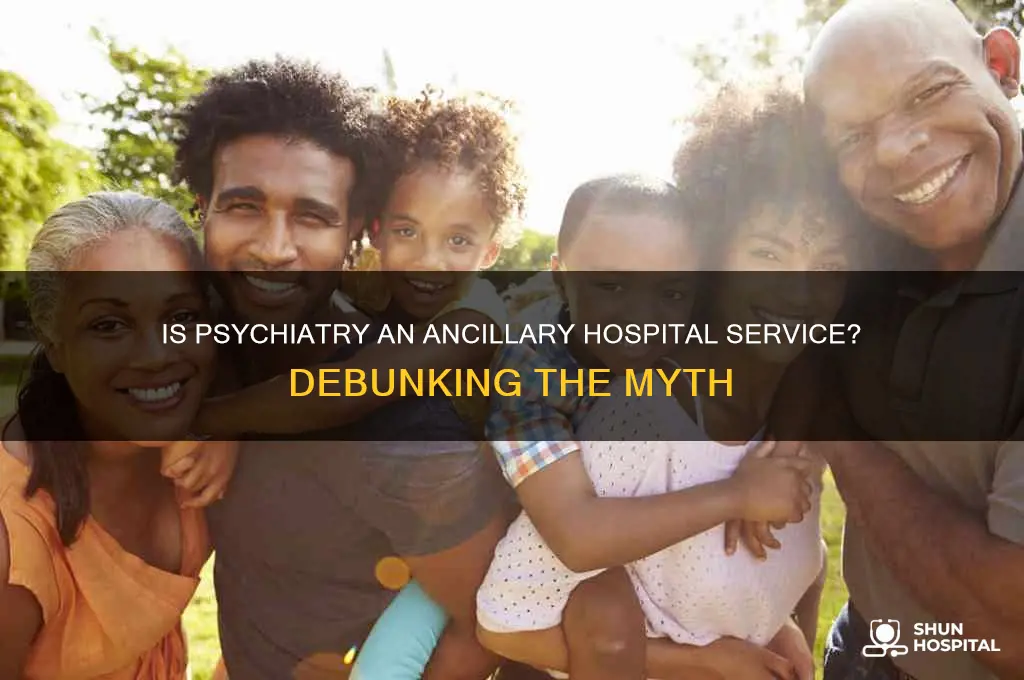 is psychiatry an ancillary hospital