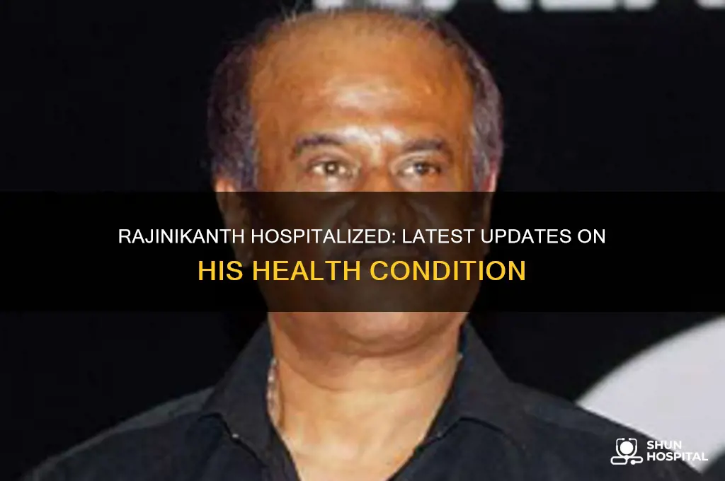 is rajini admitted in hospital