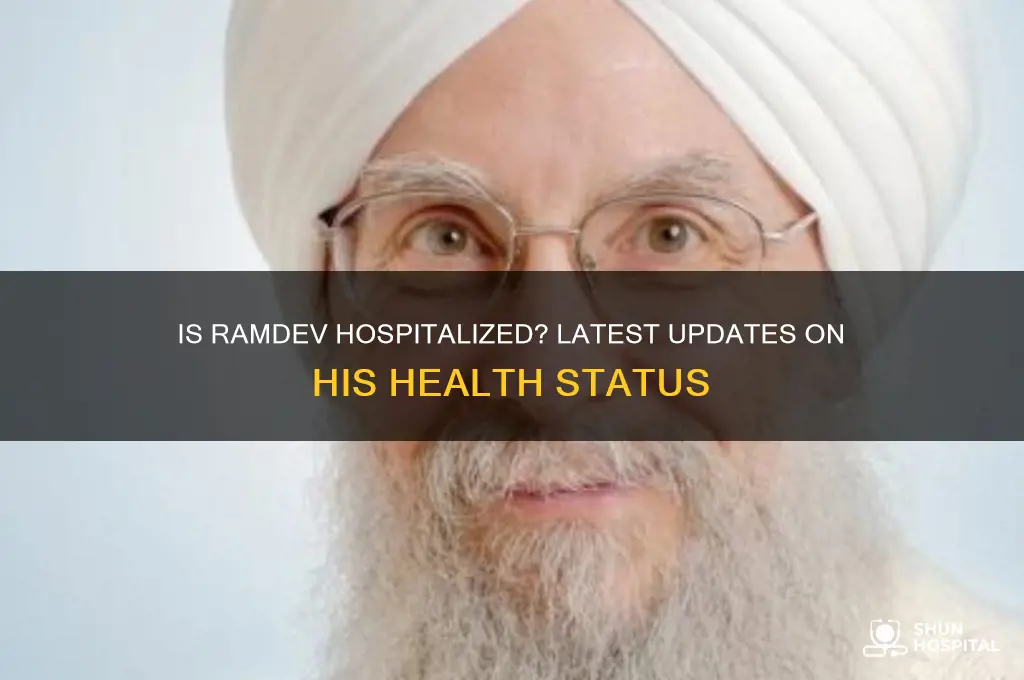 is ramdev in hospital