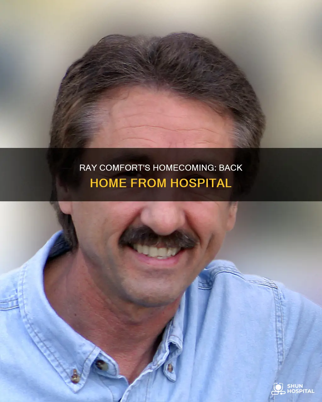 is ray comfort home from the hospital