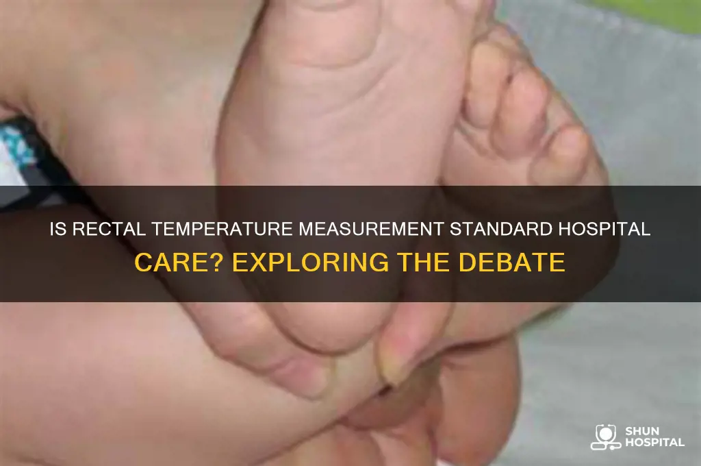 is rectal temperature considered standard care in a hospital
