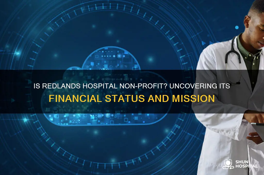 is redlands hospital non profit