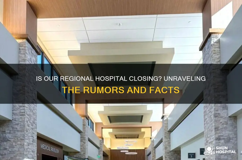 is regional hospital closing