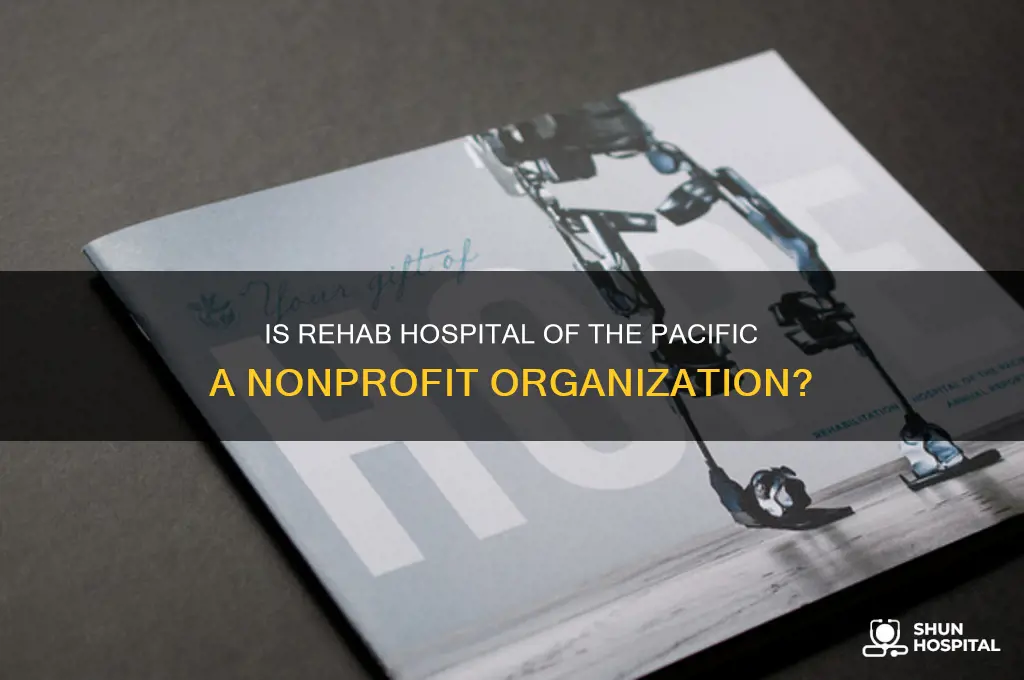 is rehab hospital of the pacific a non nonprofit organization