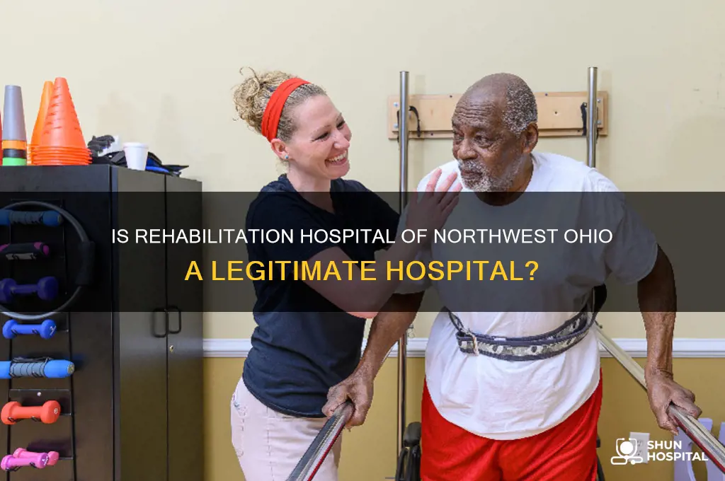 is rehabilitation hospital of northwest ohio really a hospital