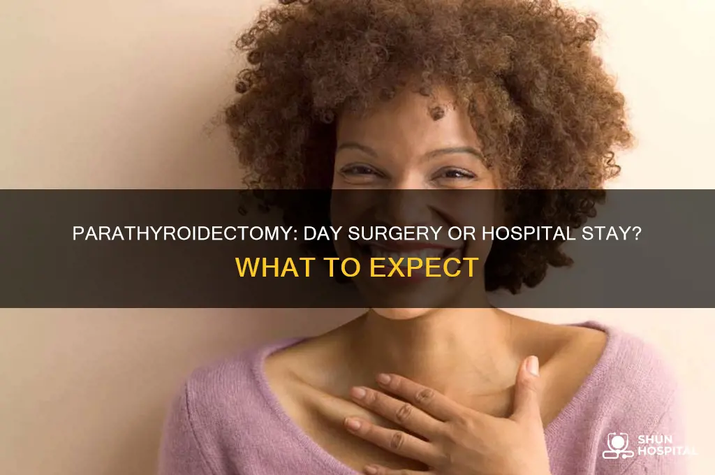 is removing one parathyroid day surgery or a hospital stay