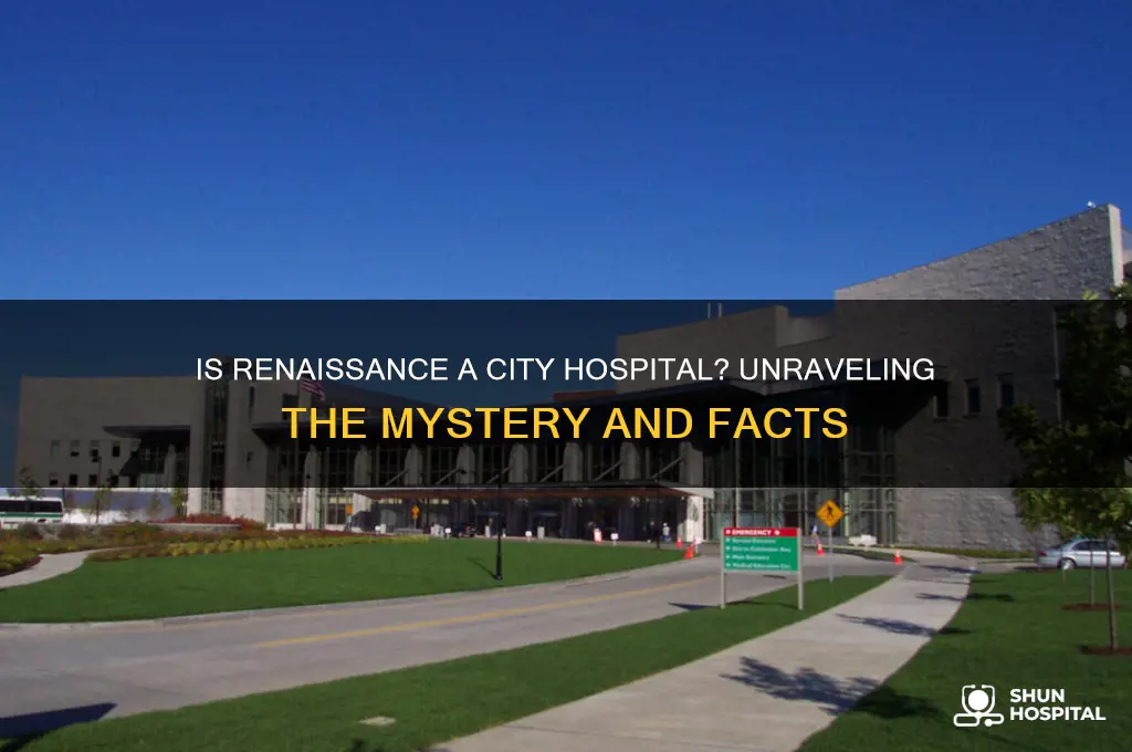 is rennasnce a city hospital