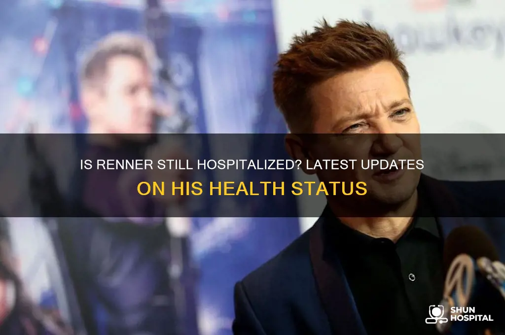 is renner still in hospital