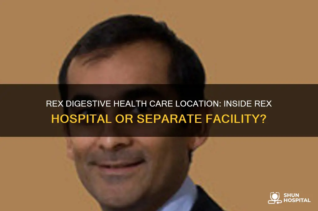 is rex digestive health care alocated inside rex hospital