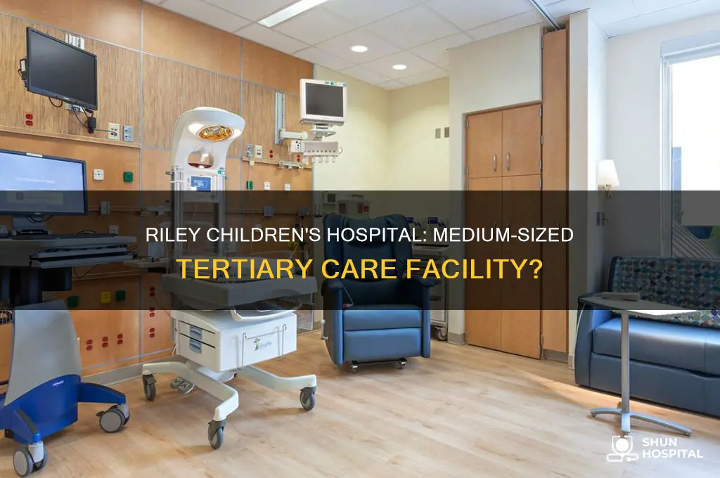 is riley childrens hospital a medium size tertiary hospital