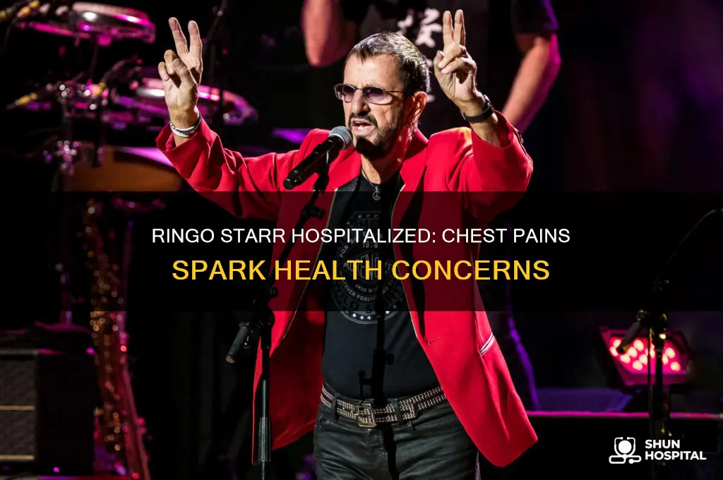is ringo starr in the hospital with pains in chest
