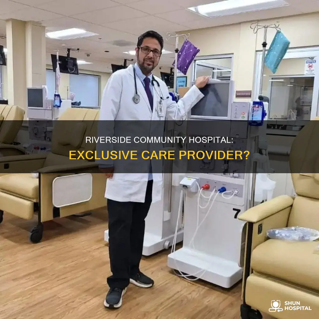 is riverside community hospital exclusive care provider