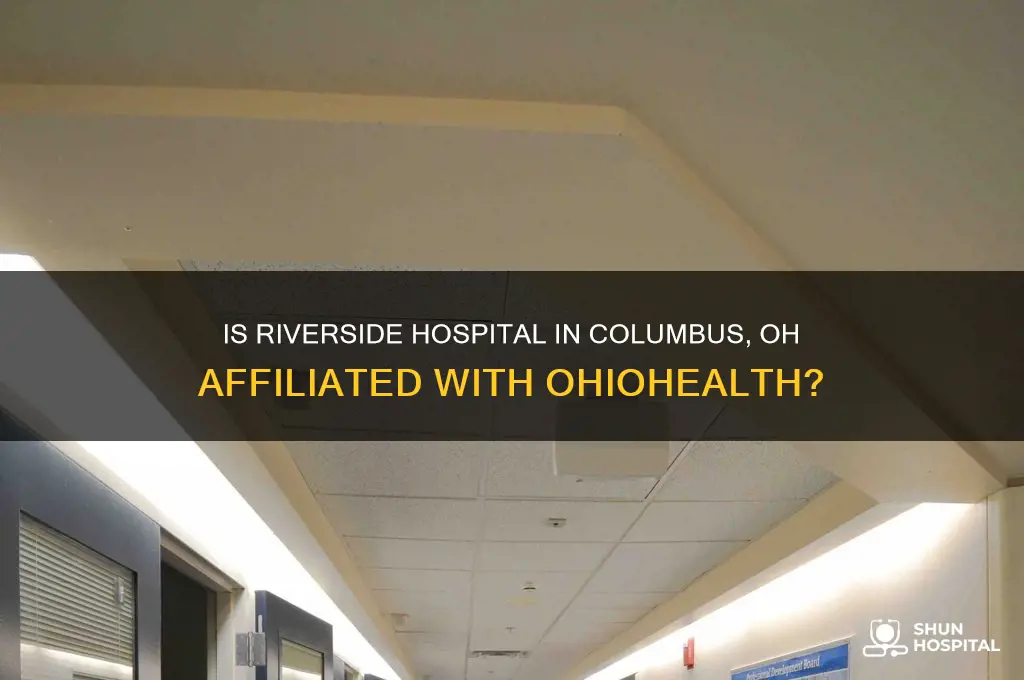 is riverside hospital in columbus oh part of ohio healrh