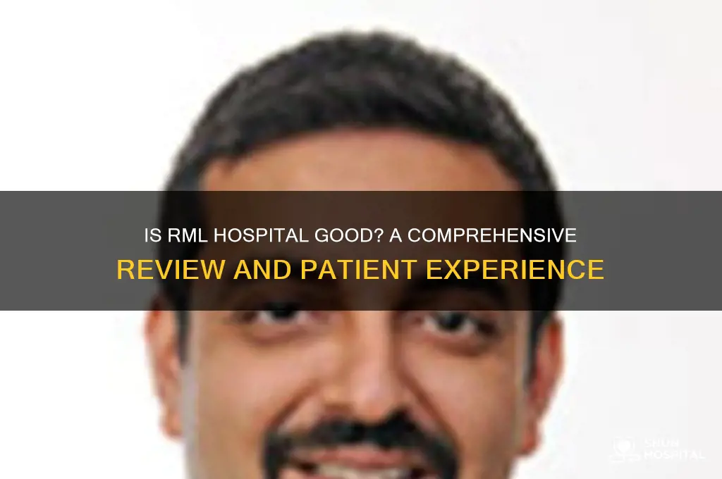 is rml hospital good