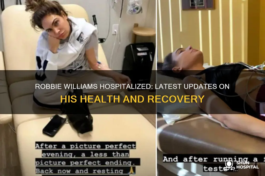 is robbie williams in hospital