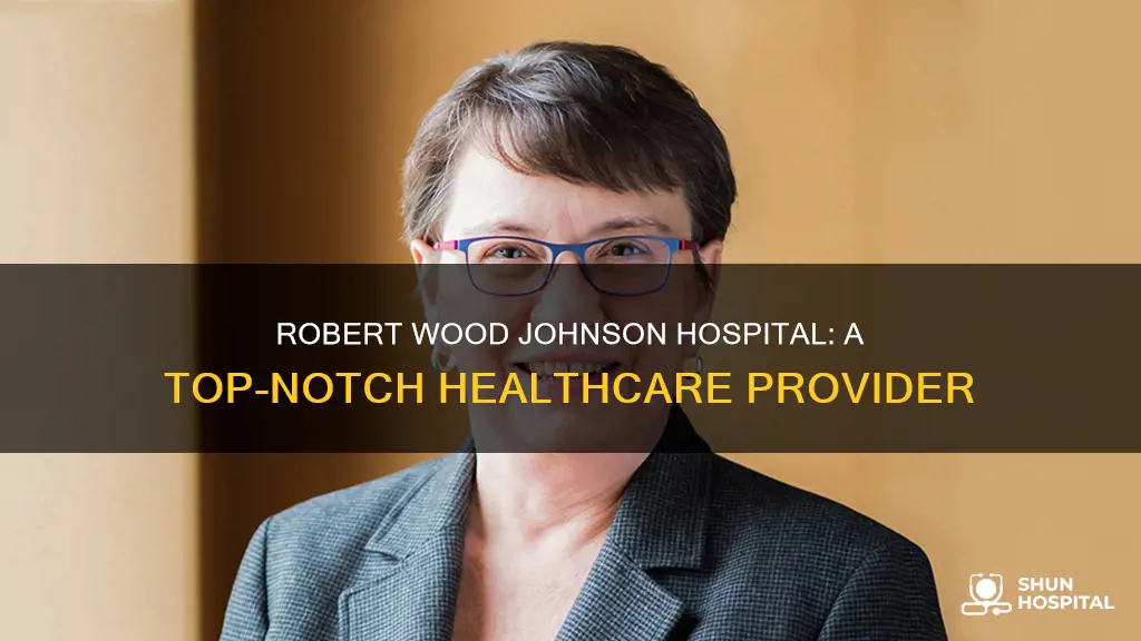 is robert wood johnson a good hospital
