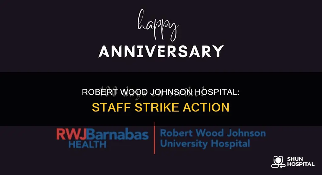 is robert wood johnson hospital on strike