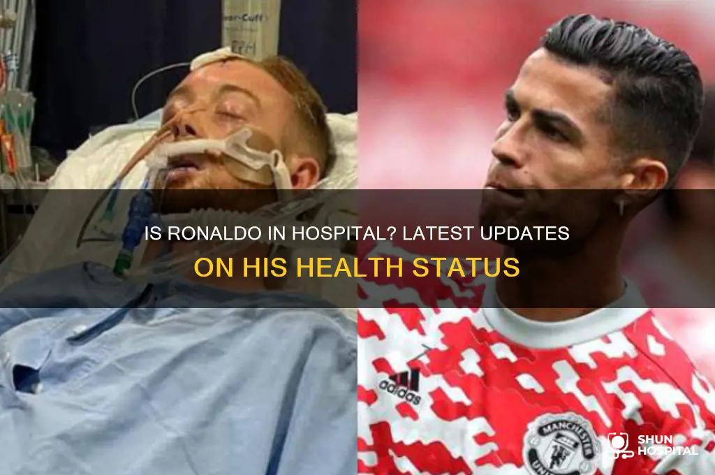 is ronaldo in hospital