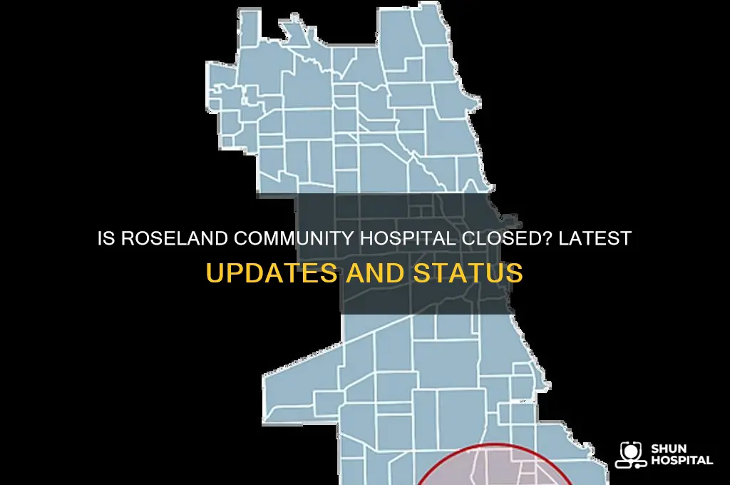 is roseland community hospital closed