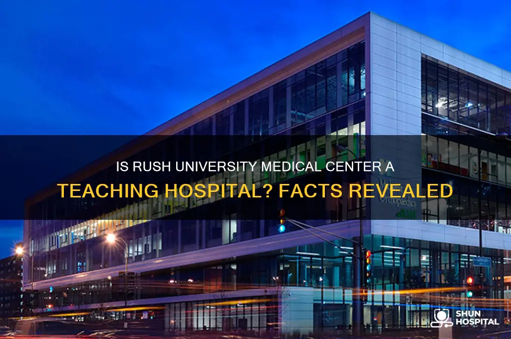 is rush a teaching hospital