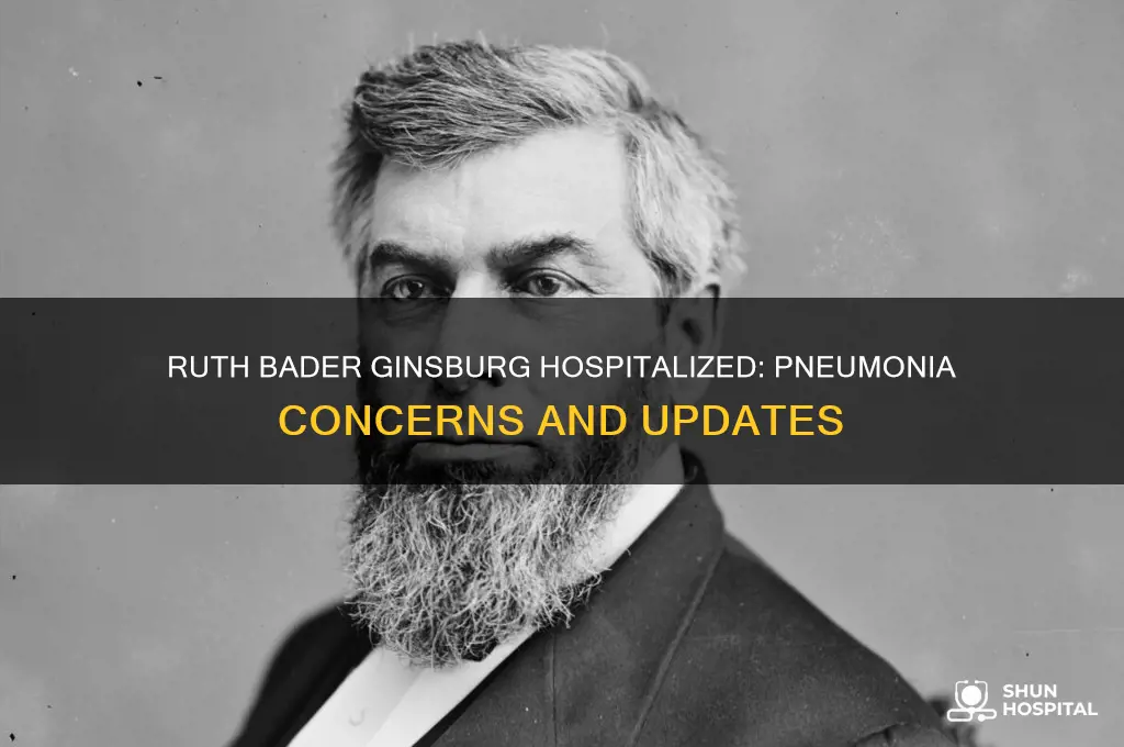 is ruth bader ginsburg in the hospital with pneumonia