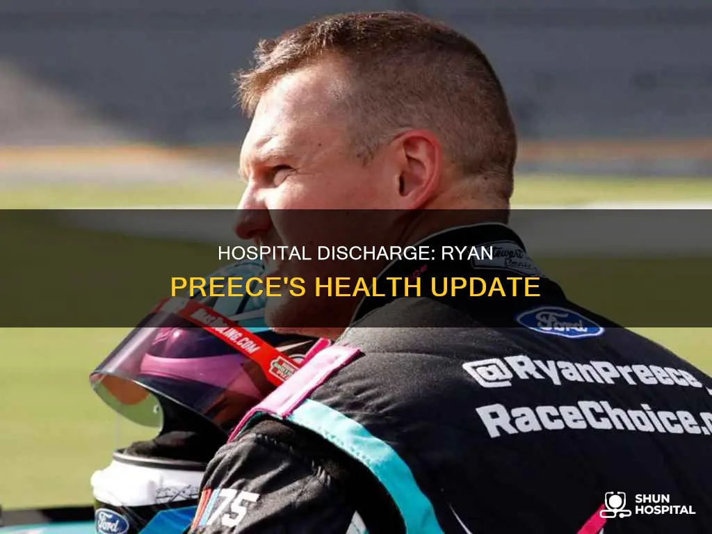 is ryan preece out of the hospital
