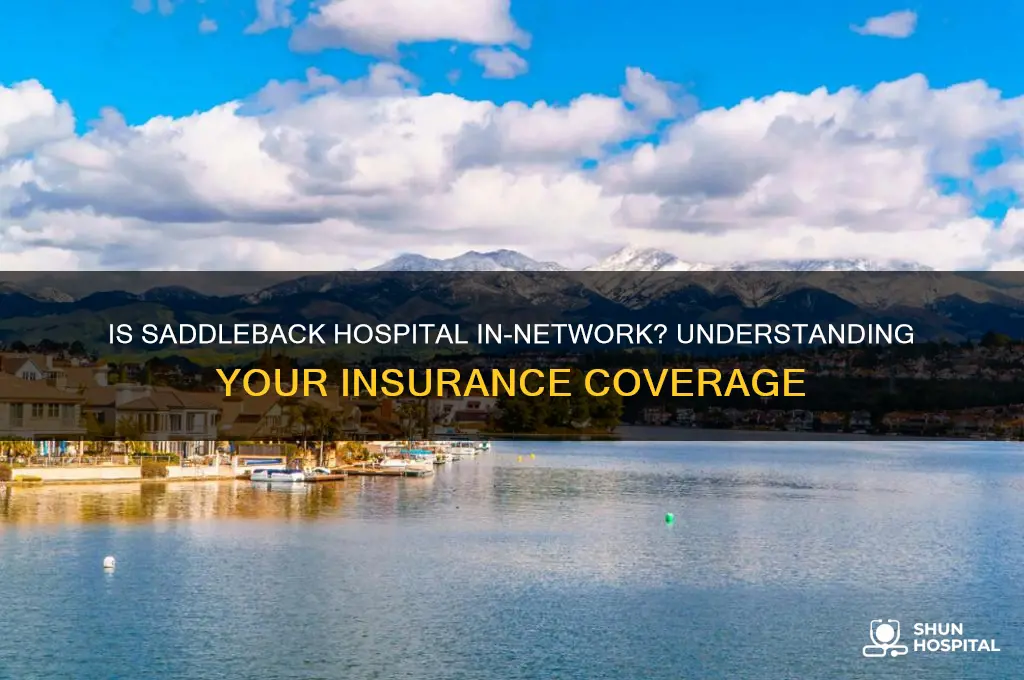 is saddleback hospital in network
