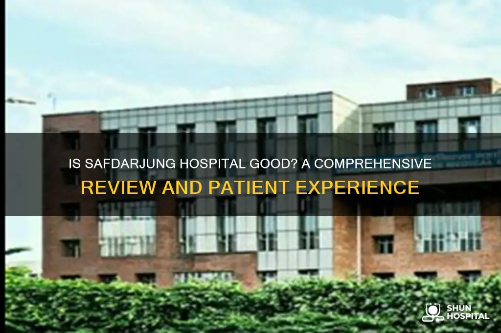 is safdarjung hospital good