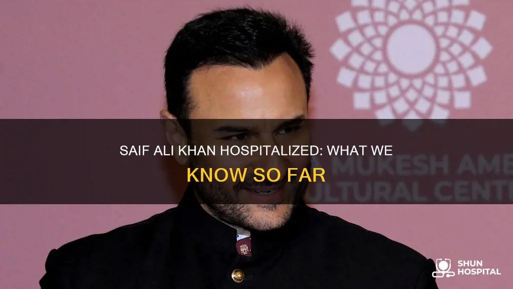 is saif ali khan admitted in hospital