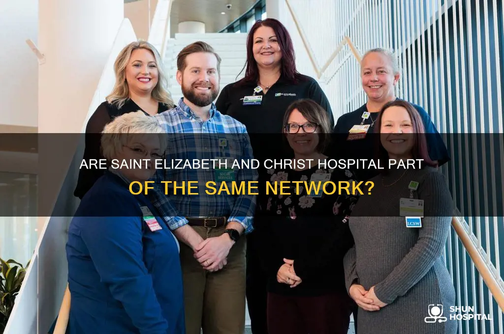 is saint elizabeth and christ hospital the same network