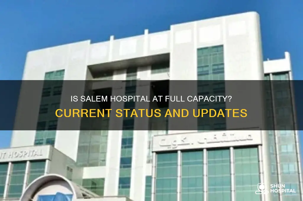 is salem hospital full