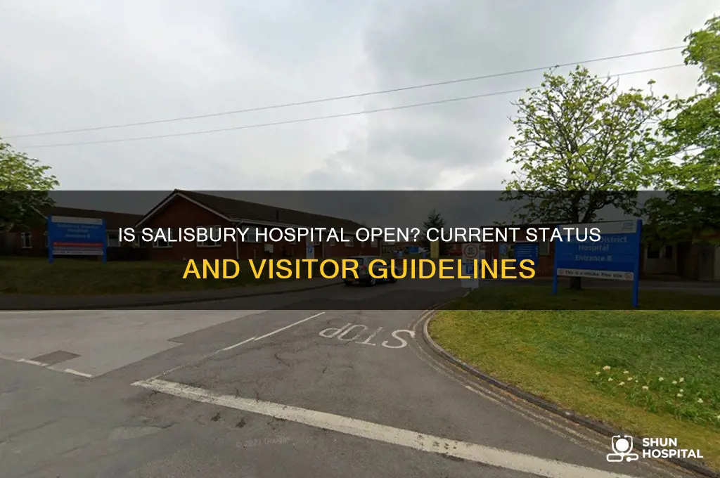 is salisbury hospital open