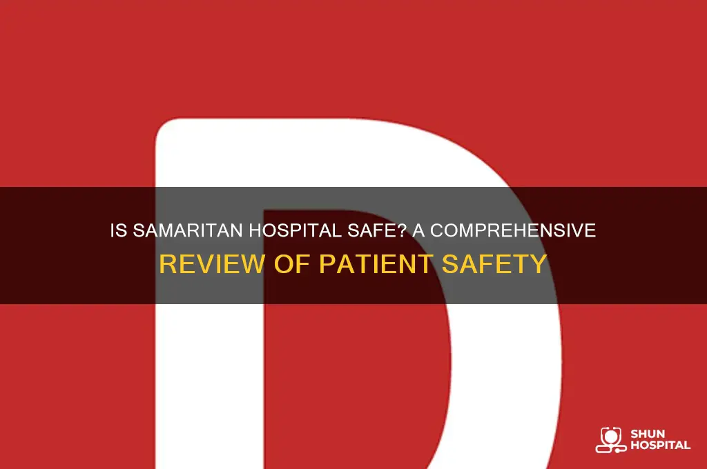 is samaritan hospital safe