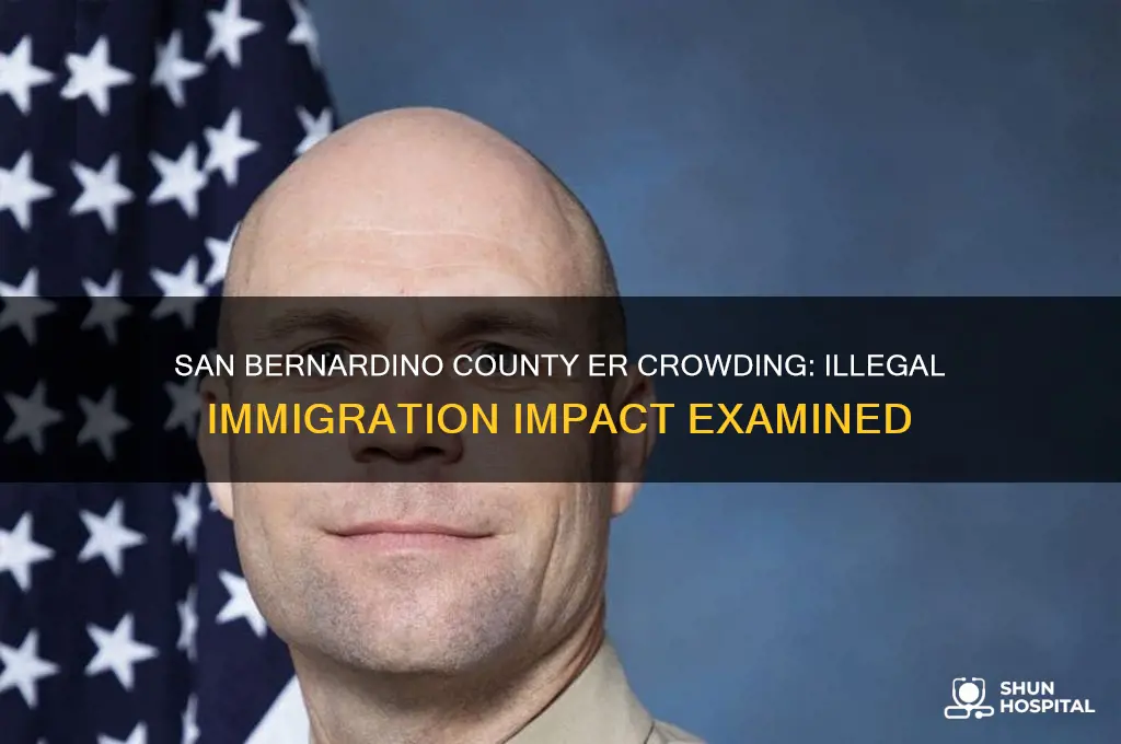 is san bernardino county hospital emergency roomscrowded by illegal immigrants