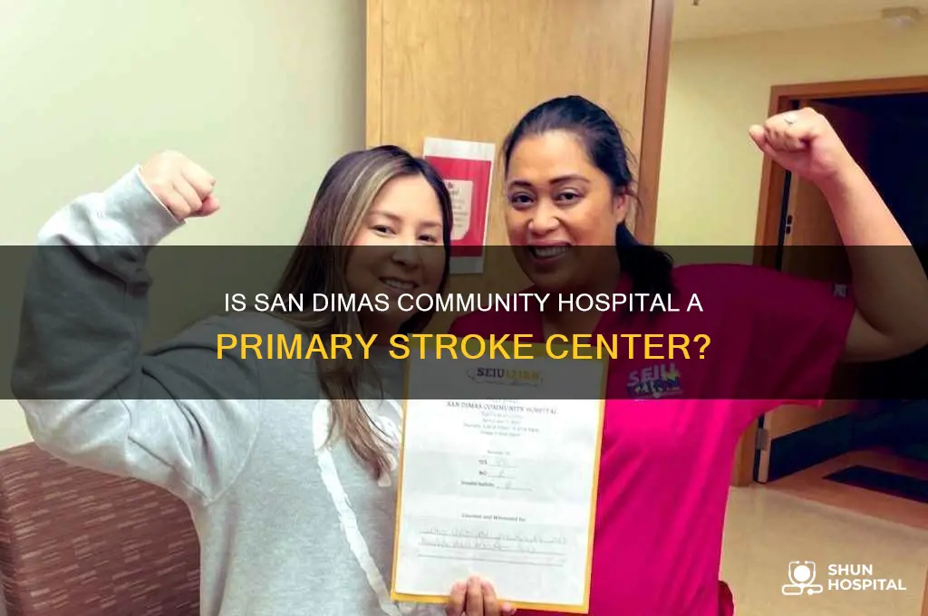 is san dimas community hospital a primary stroke center