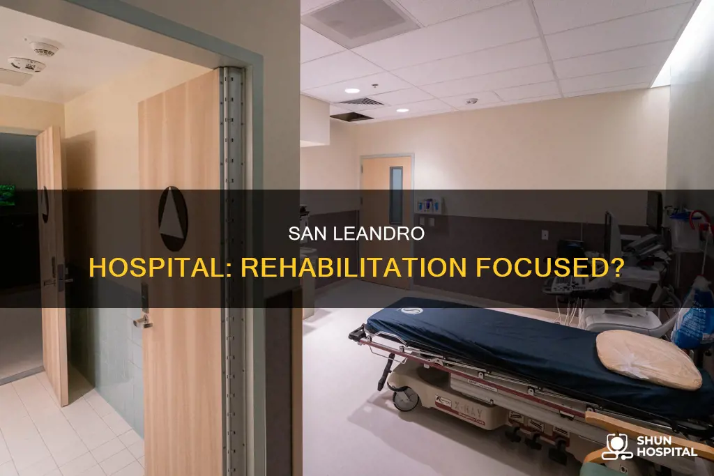 is san leandro hospital a rehab hospital