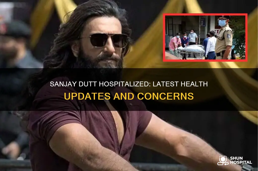 is sanjay dutt hospitalized
