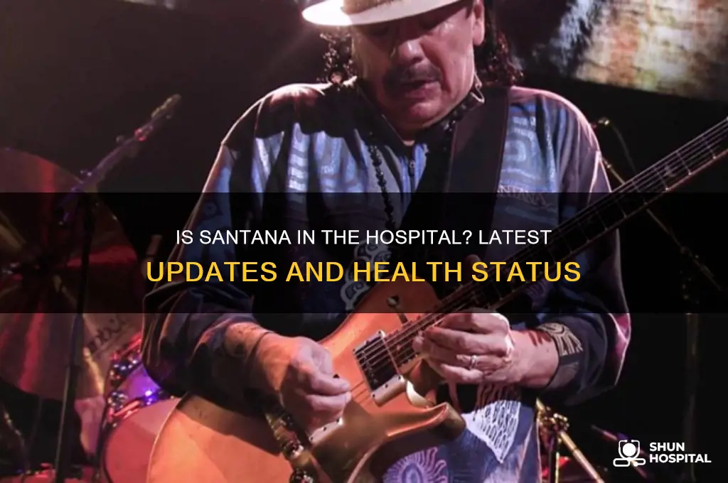 is santana in the hospital