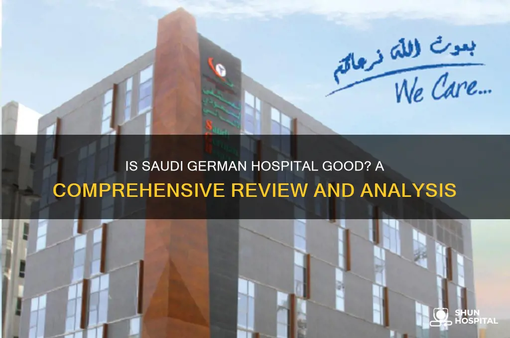 is saudi german hospital good
