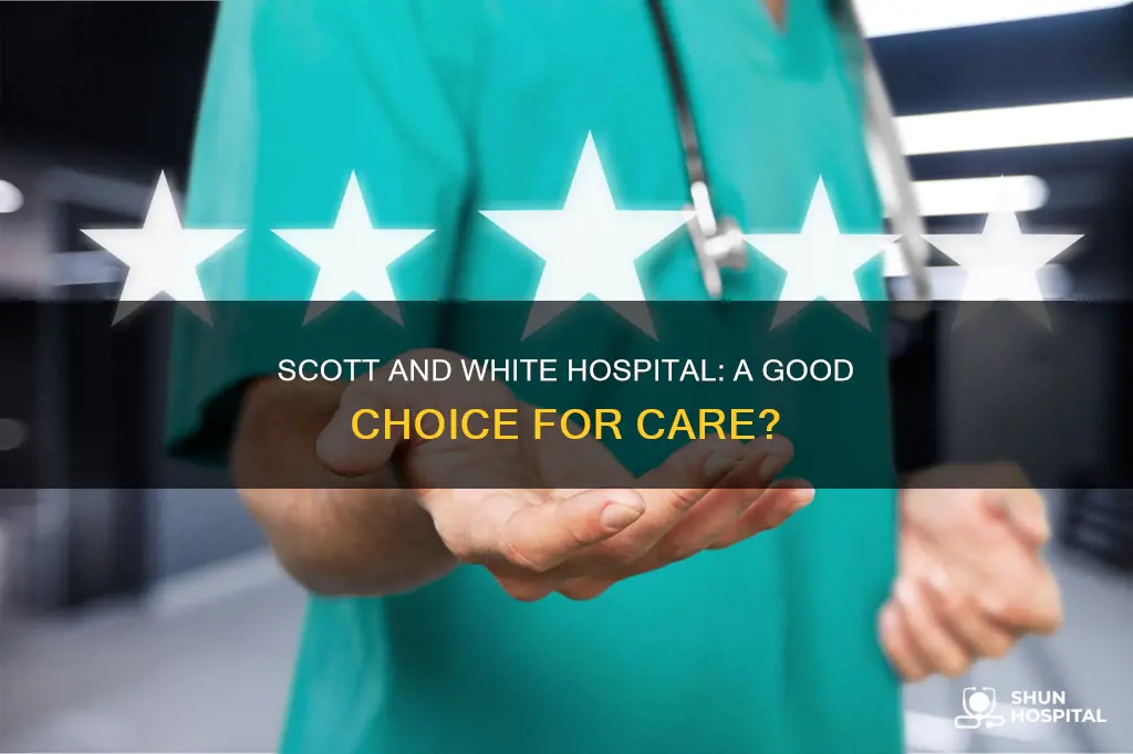 is scott and white a good hospital
