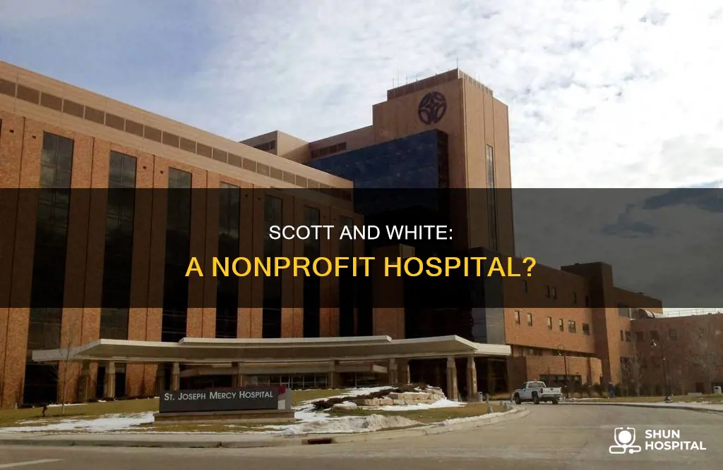 is scott and white a nonprofit hospital