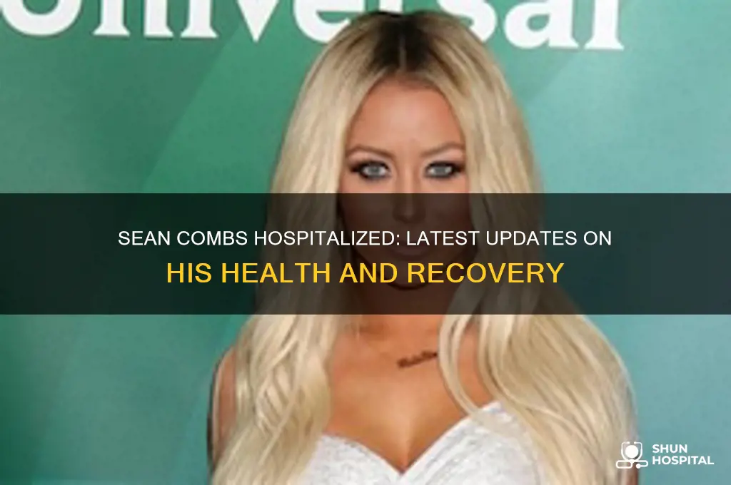 is sean combs in hospital