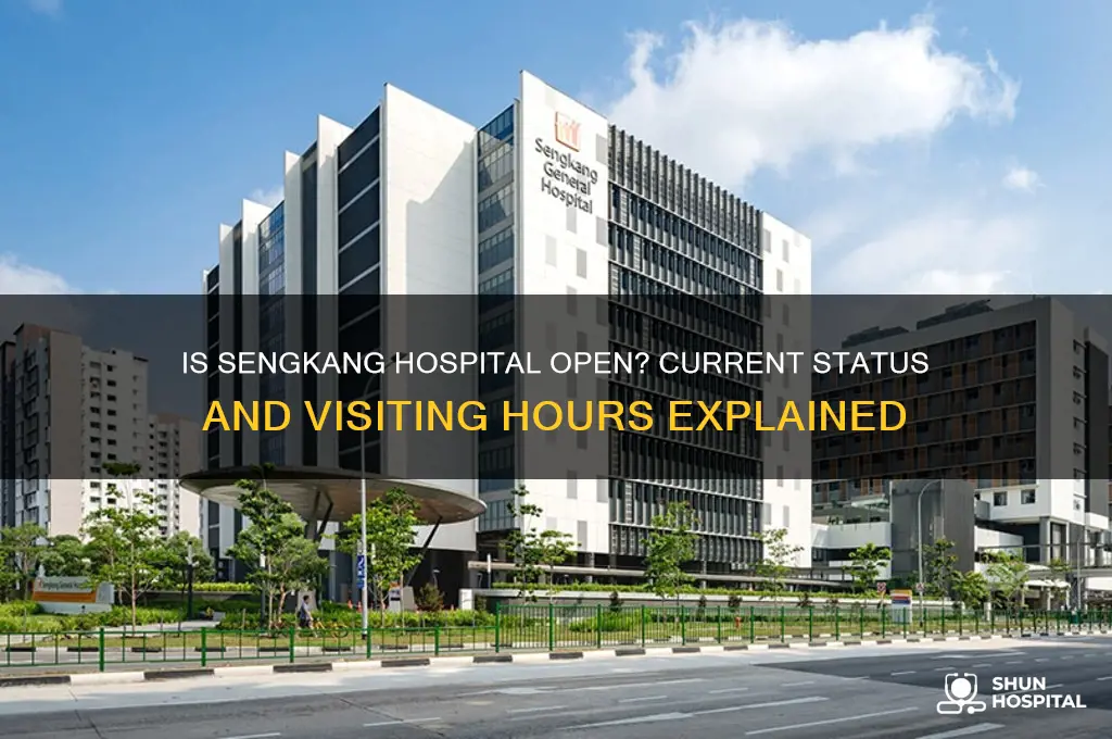 is sengkang hospital open