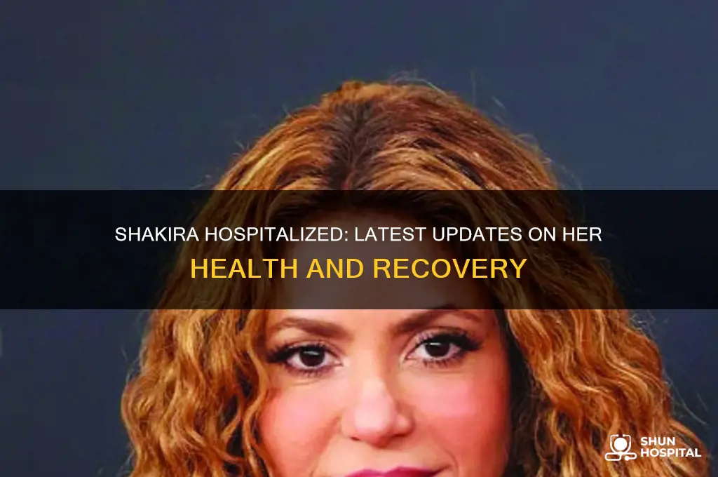 is shakira hospitalized