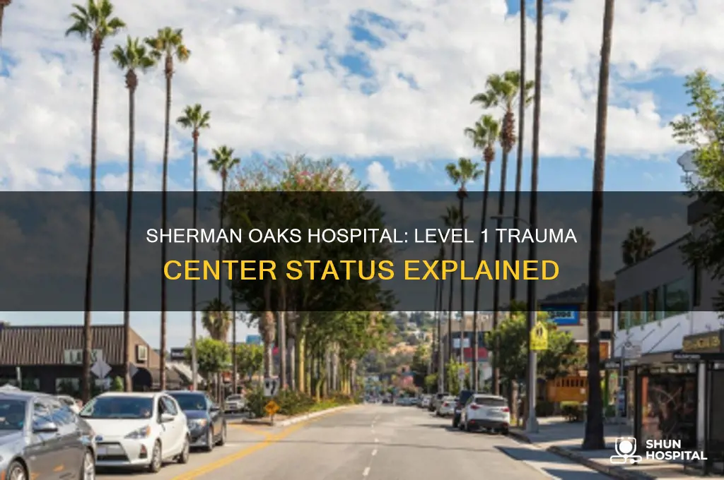 is sherman oaks hospital a level 1 traima center