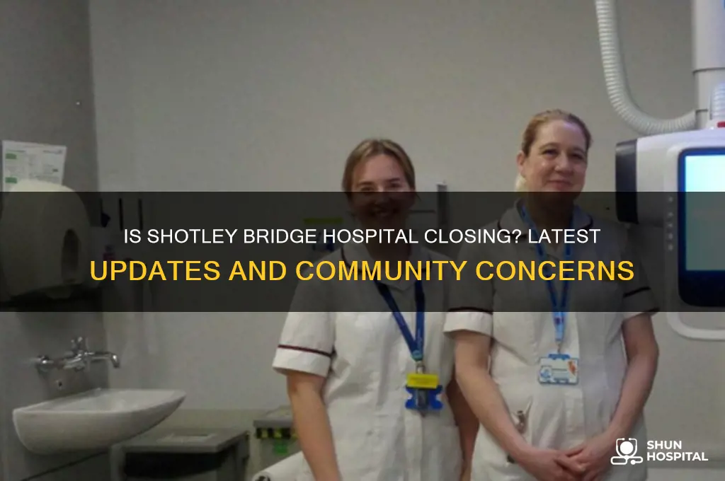 is shotley bridge hospital closing