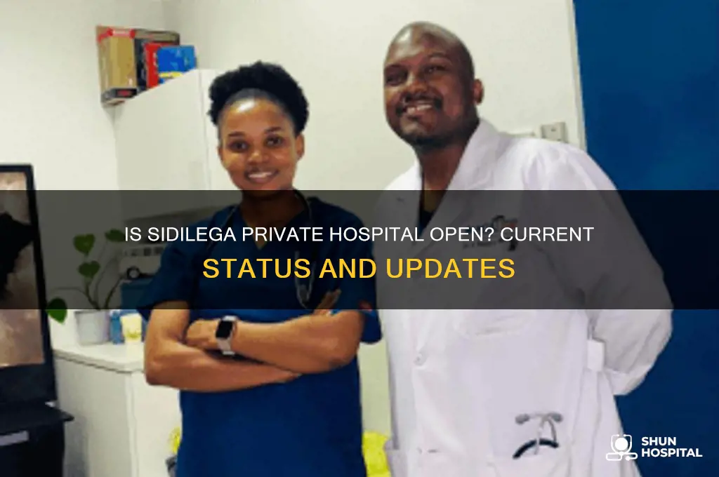 is sidilega private hospital open