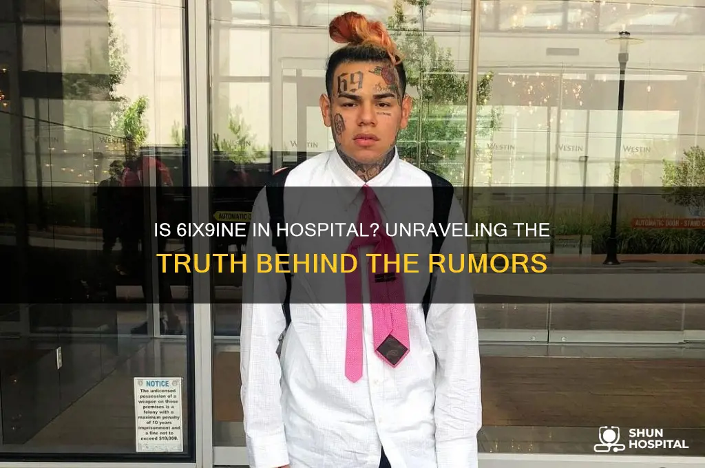 is six nine in hospital