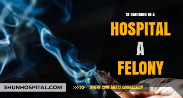 Smoking in Hospitals: Felony or Misdemeanor?