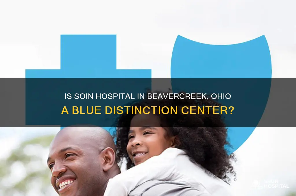 is soin in beavercreek ohio a blue distinction hospital